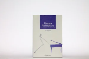 Musica Architettura - Passaggi della contemporaneità